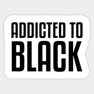 Addicted to Black  | Afrocentric | African American Sticker